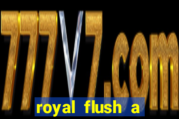 royal flush a maior jogada do poker